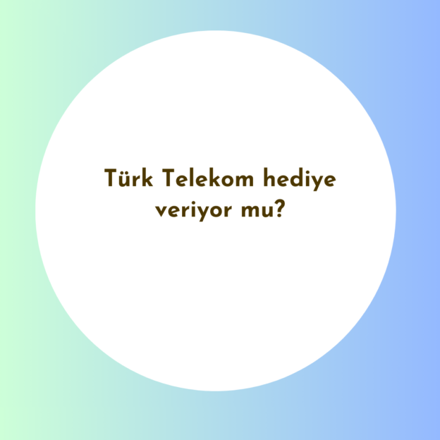 Türk Telekom hediye veriyor mu? 1