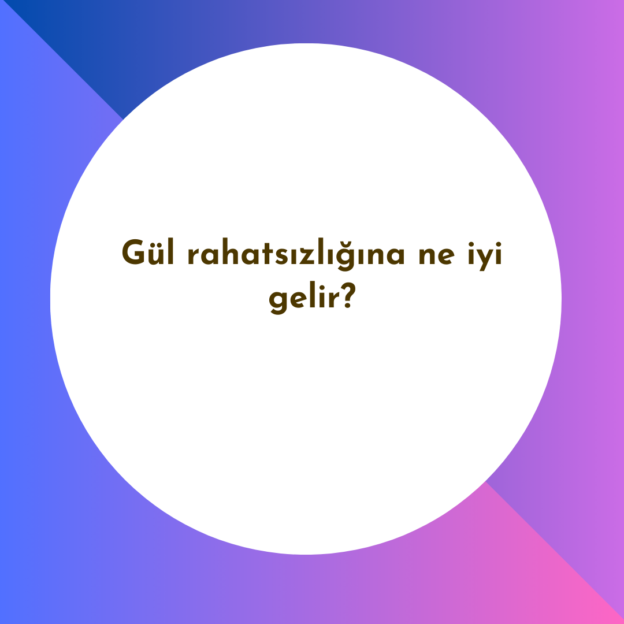 Gül rahatsızlığına ne iyi gelir? 1