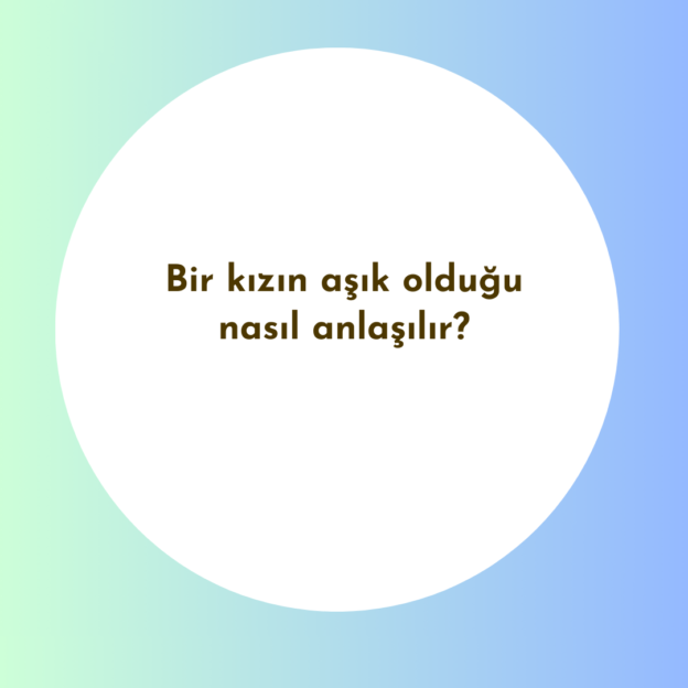 Bir kızın aşık olduğu nasıl anlaşılır? 1