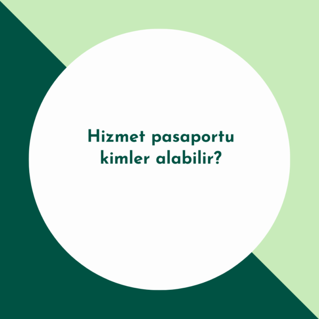 Hizmet pasaportu kimler alabilir? 1