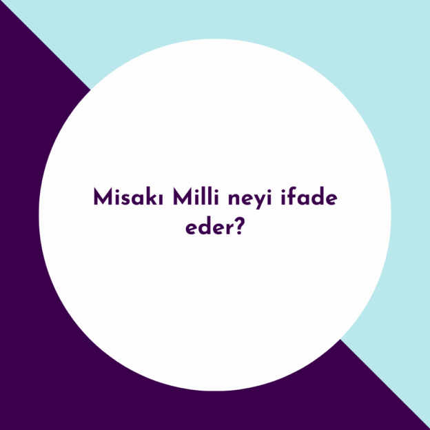 Misakı Milli neyi ifade eder? 1