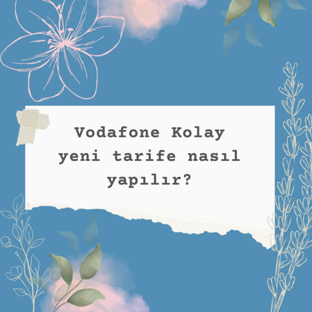 Vodafone Kolay yeni tarife nasıl yapılır? 1