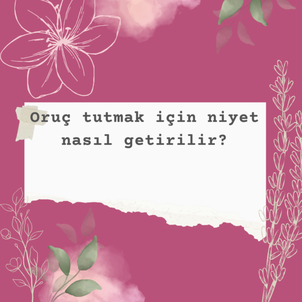 Oruç tutmak için niyet nasıl getirilir? 1