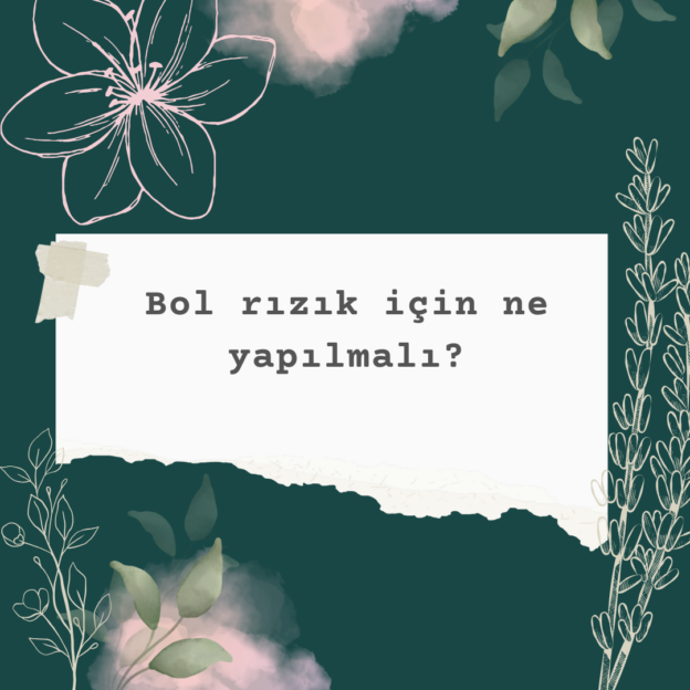 Bol rızık için ne yapılmalı? 1