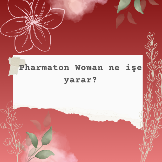 Pharmaton Woman ne işe yarar? 8