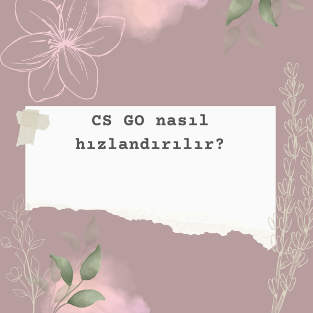 CS GO nasıl hızlandırılır? 1