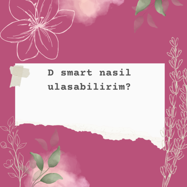 D smart nasil ulasabilirim? 1