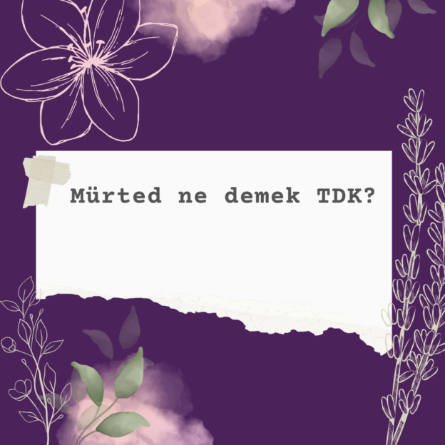 Mürted ne demek TDK? 1