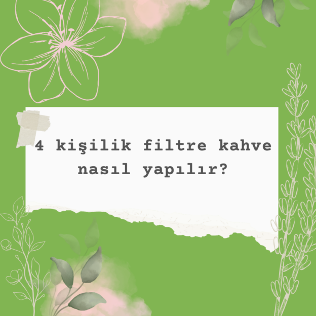 4 kişilik filtre kahve nasıl yapılır? 1