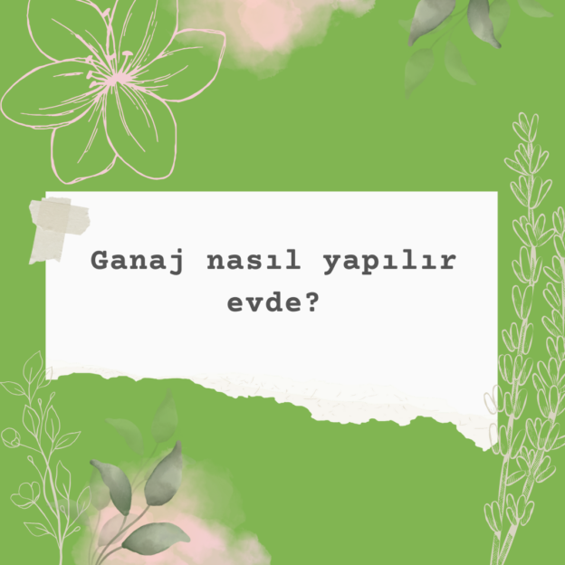 Ganaj nasıl yapılır evde? 1