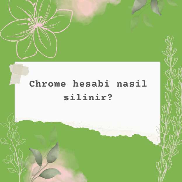 Chrome hesabi nasil silinir? 1