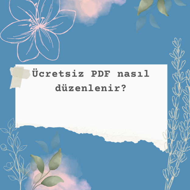 Ücretsiz PDF nasıl düzenlenir? 1