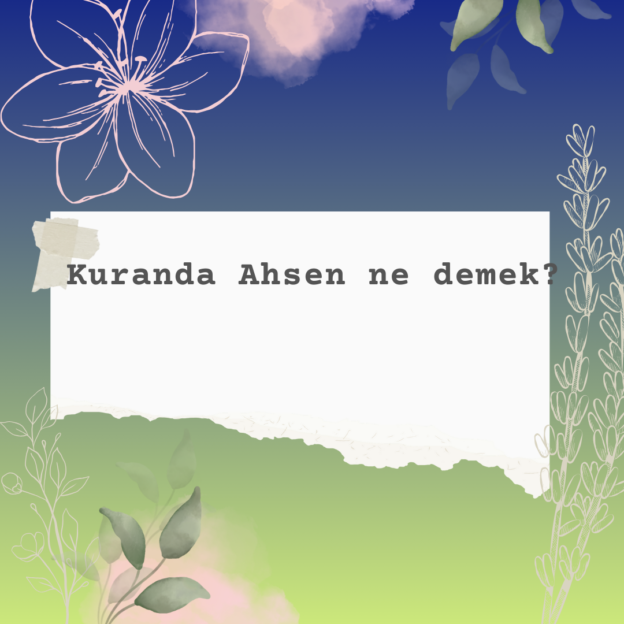 Kuranda Ahsen ne demek? 1