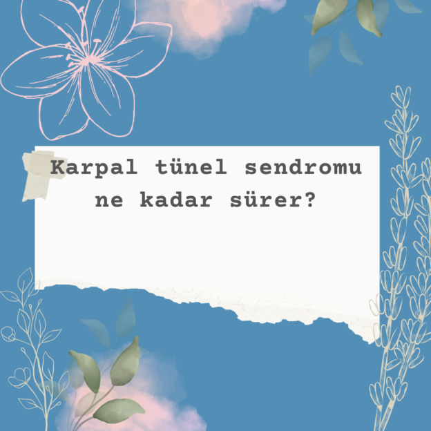 Karpal tünel sendromu ne kadar sürer? 1