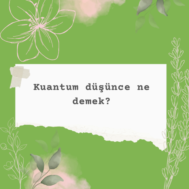 Kuantum düşünce ne demek? 1