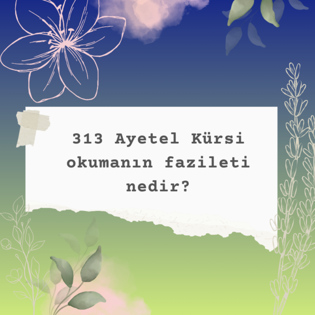 313 Ayetel Kürsi okumanın fazileti nedir? 1