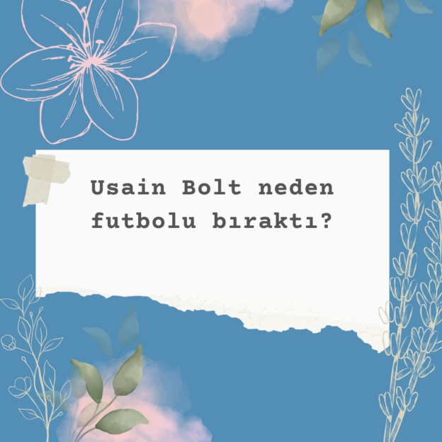 Usain Bolt neden futbolu bıraktı? 1