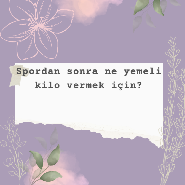 Spordan sonra ne yemeli kilo vermek için? 1