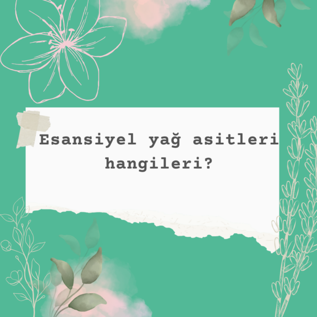 Esansiyel yağ asitleri hangileri? 1