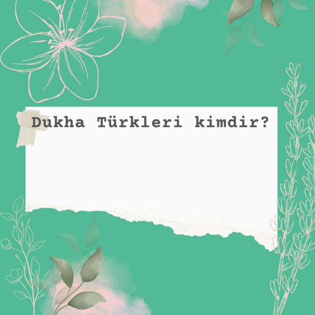 Dukha Türkleri kimdir? 1