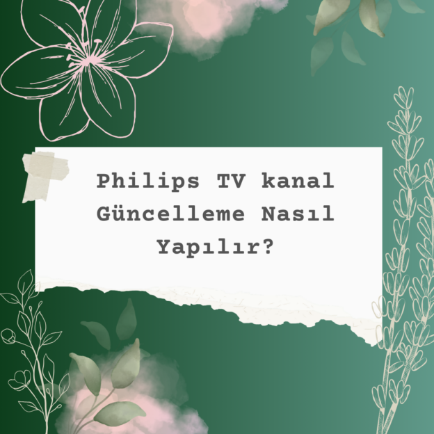 Philips TV kanal Güncelleme Nasıl Yapılır? 7