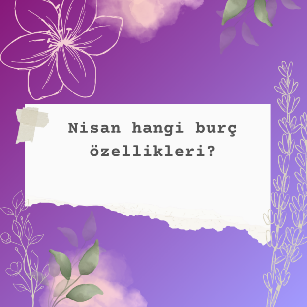 Nisan hangi burç özellikleri? 1