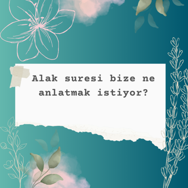 Alak suresi bize ne anlatmak istiyor? 7