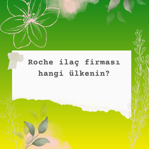 Roche ilaç firması hangi ülkenin? 2