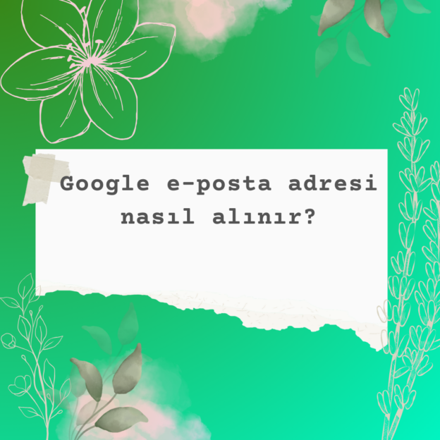 Google e-posta adresi nasıl alınır? 1