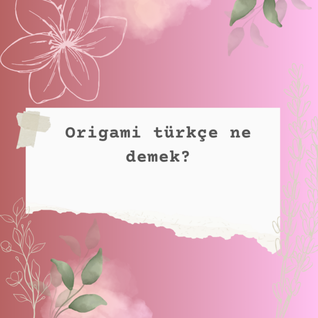 Origami türkçe ne demek? 5