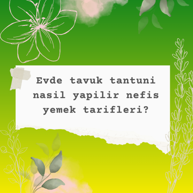 Evde tavuk tantuni nasil yapilir nefis yemek tarifleri? 6