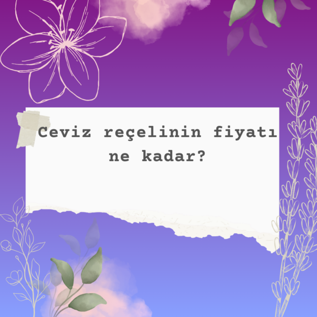 Ceviz reçelinin fiyatı ne kadar? 1