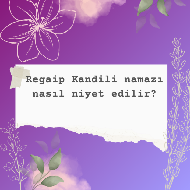 Regaip Kandili namazı nasıl niyet edilir? 1