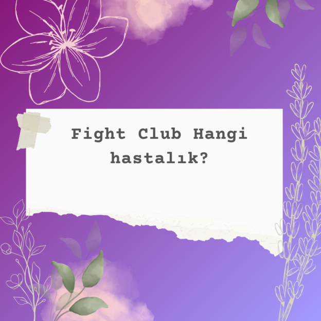 Fight Club Hangi hastalık? 1