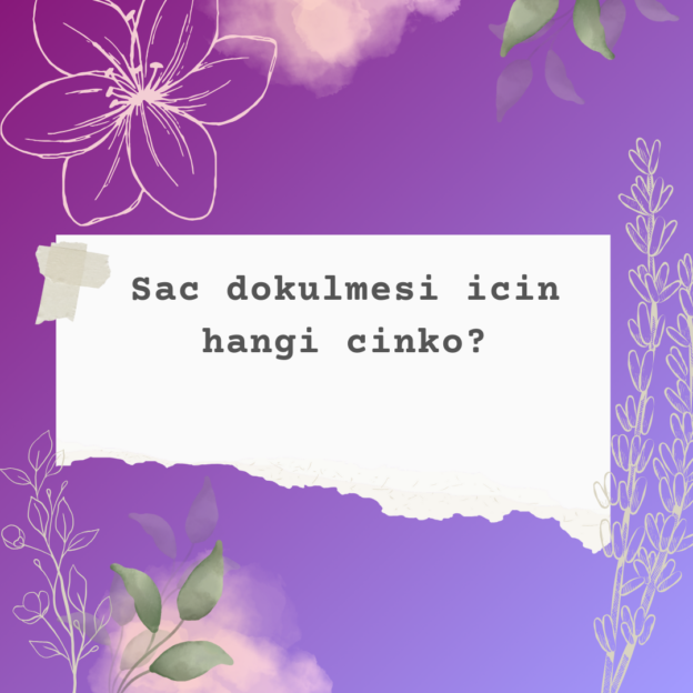 Sac dokulmesi icin hangi cinko? 1