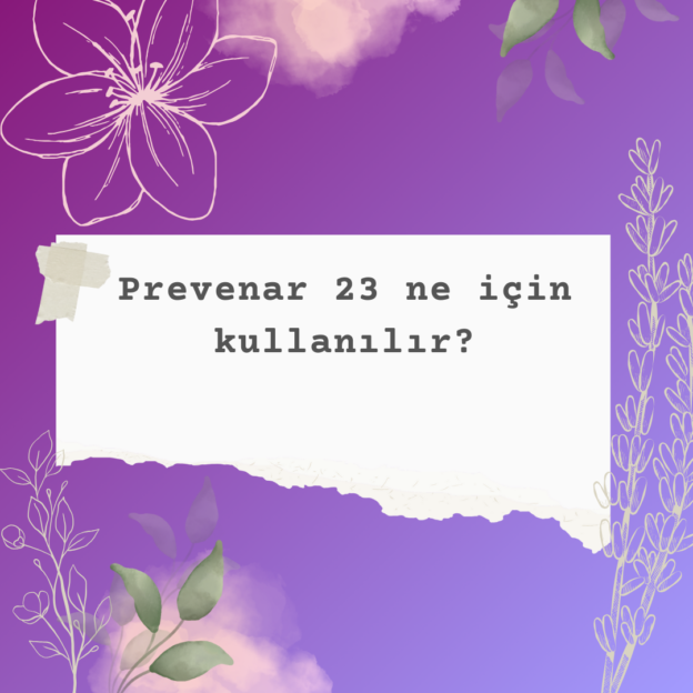 Prevenar 23 ne için kullanılır? 1