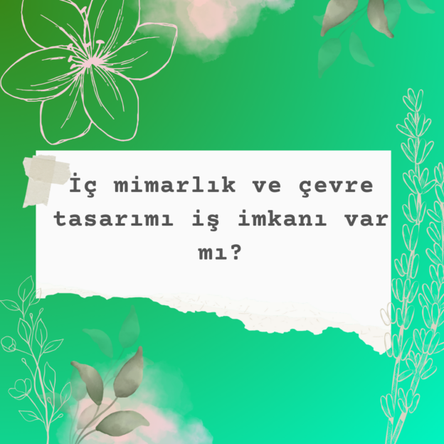 İç mimarlık ve çevre tasarımı iş imkanı var mı? 1