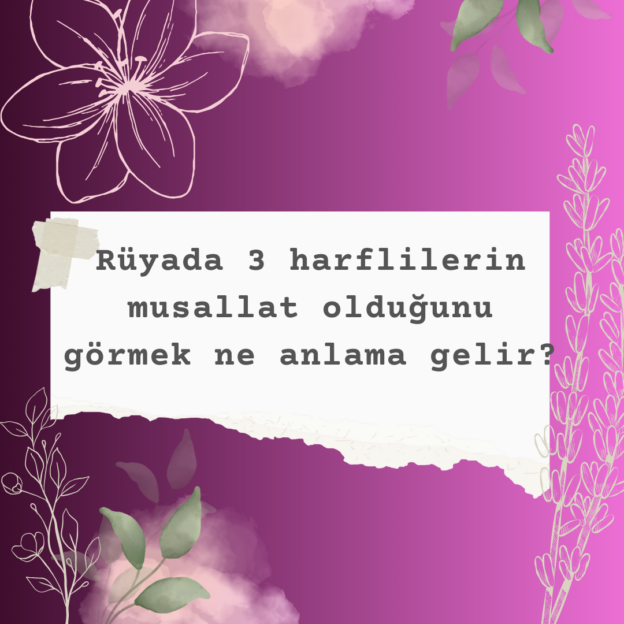 Rüyada 3 harflilerin musallat olduğunu görmek ne anlama gelir? 1