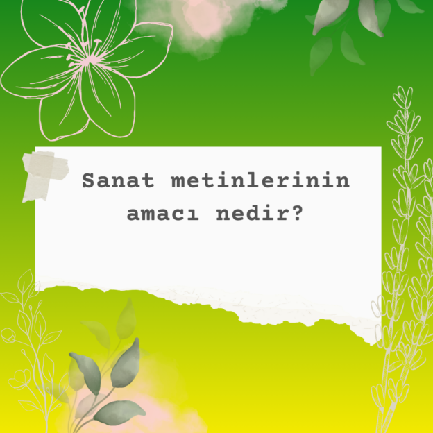 Sanat metinlerinin amacı nedir? 2