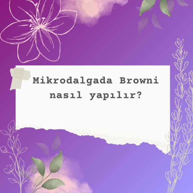 Mikrodalgada Browni nasıl yapılır? 7