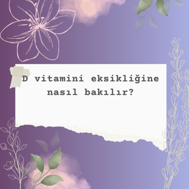 D vitamini eksikliğine nasıl bakılır? 1