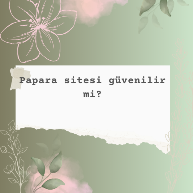 Papara sitesi güvenilir mi? 1