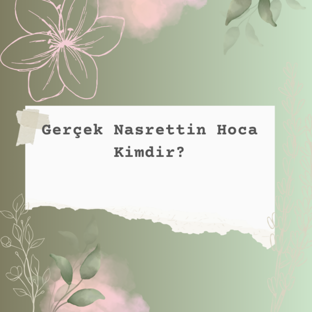 Gerçek Nasrettin Hoca Kimdir? 1