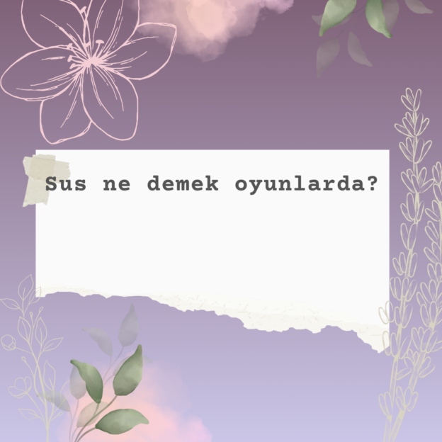 Sus ne demek oyunlarda? 3