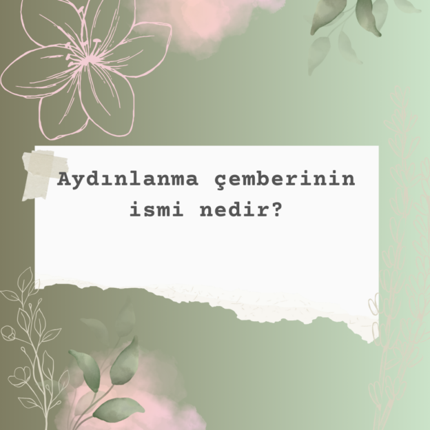 Aydınlanma çemberinin ismi nedir? 1